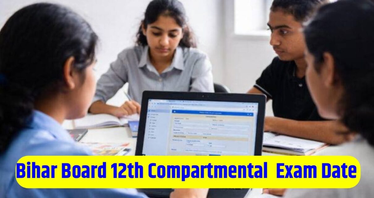 Bihar Board Class 12th Compartmental Exam Date 2026 Out